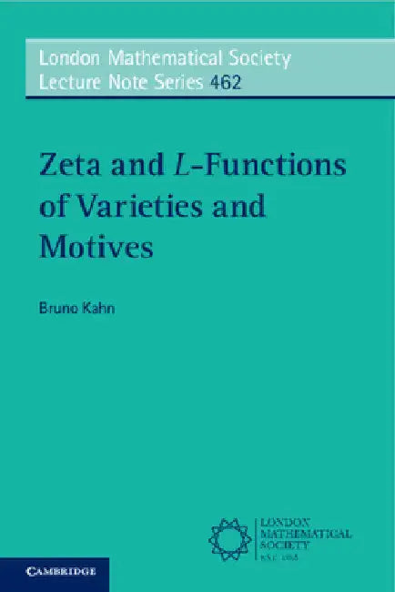 Zeta and L-Functions of Varieties and Motives by Bruno Kahn