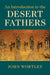An Introduction to the Desert Fathers by John Wortley