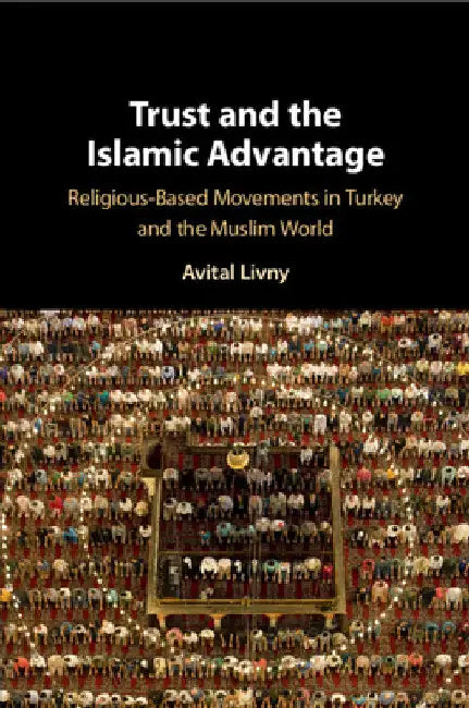 Trust and the Islamic Advantage by Avital Livny