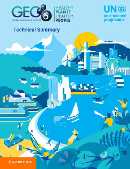 Global Environment Outlook - Geo-6: Technical Summary by Un Environment