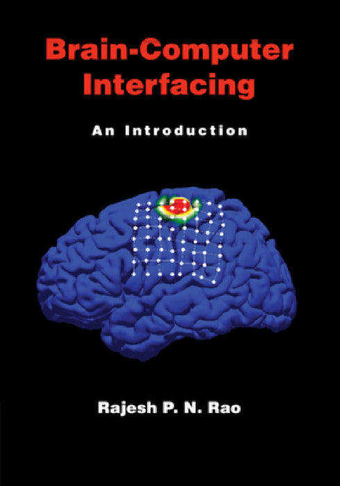 Brain-Computer Interfacing by Rajesh P. N. Rao