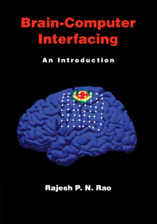 Brain-Computer Interfacing by Rajesh P. N. Rao