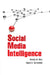 Social Media Intelligence by Wendy W. Moe