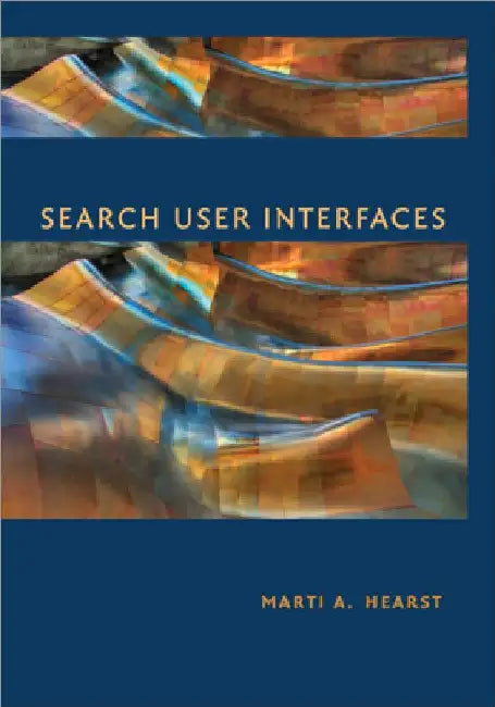 Search User Interfaces by Marti A. Hearst