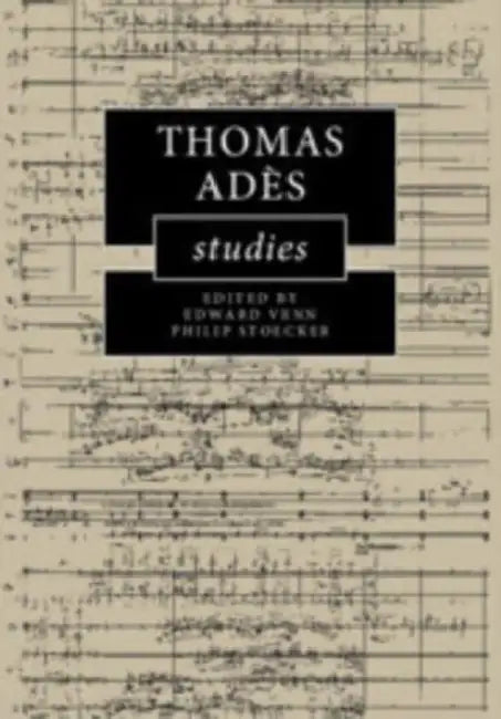 Thomas Adès Studies by Edward Venn, Philip Stoecker