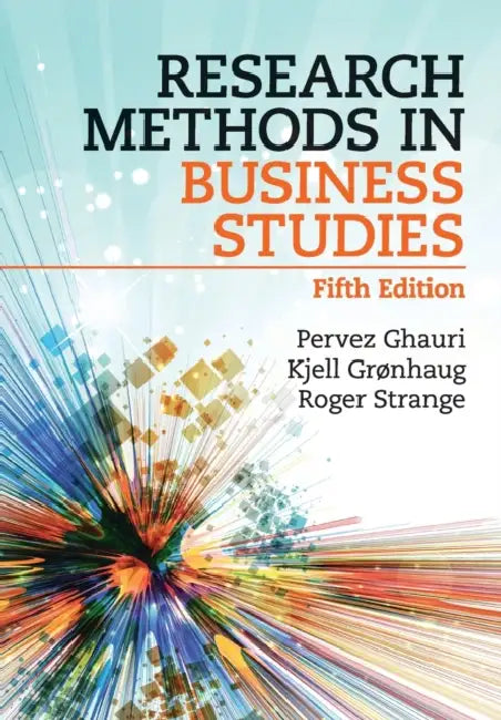 Research Methods in Business Studies by Pervez Ghauri, Kjell Grønhaug, Roger Strange