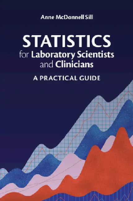 Statistics for Laboratory Scientists and Clinicians by Anne McDonnell Sill