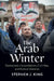 The Arab Winter: Democratic Consolidation, Civil War, and Radical Islamists by Stephen J. King