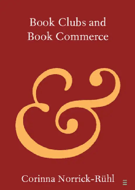 Book Clubs and Book Commerce by Corinna Norrick-Rühl