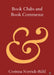 Book Clubs and Book Commerce by Corinna Norrick-Rühl