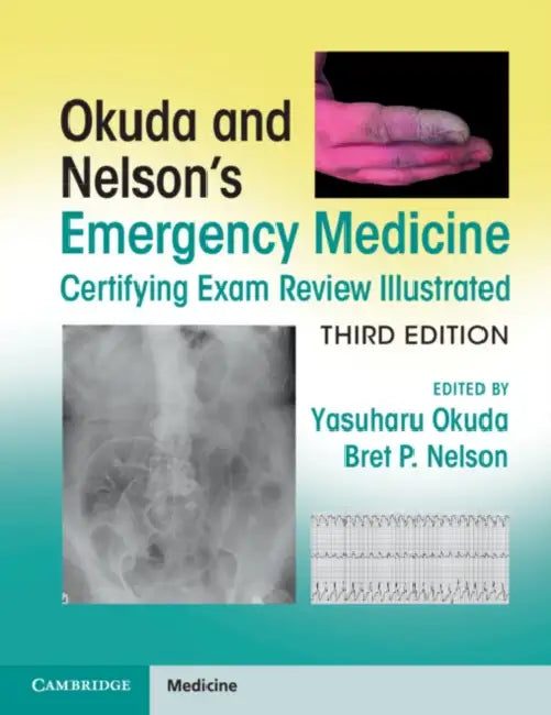 Okuda and Nelson's Emergency Medicine Certifying Exam Review Illustrated by Yasuharu Okuda, Bret P. Nelson