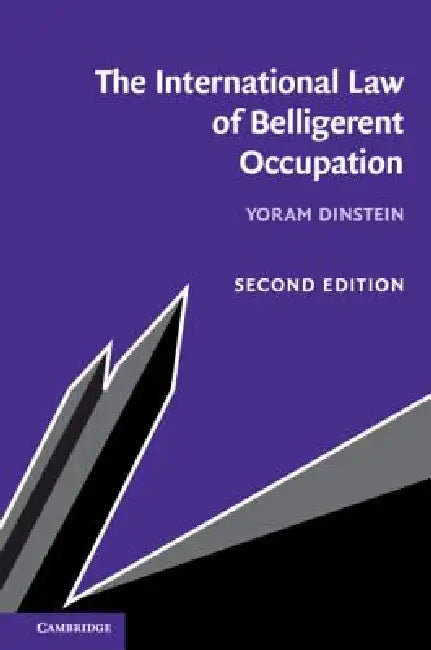 The International Law of Belligerent Occupation by Yoram Dinstein