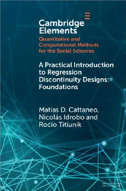 A Practical Introduction to Regression Discontinuity Designs by Matias D. Cattaneo
