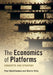 The Economics of Platforms: Concepts and Strategy by Paul Belleflamme
