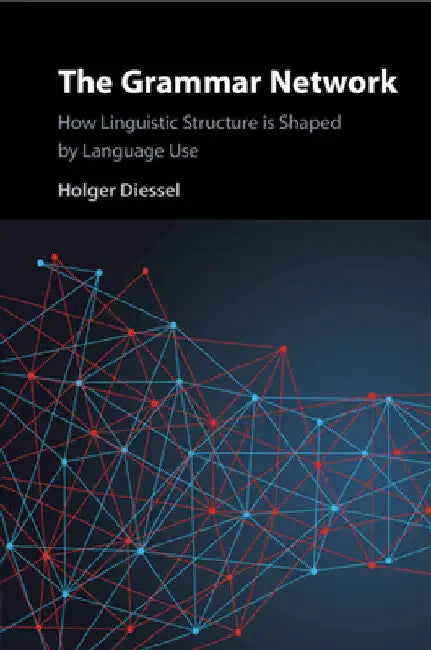 The Grammar Network by Holger Diessel