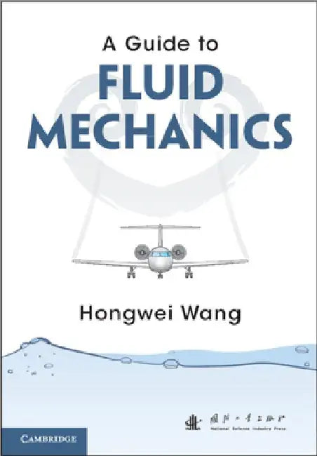 A Guide to Fluid Mechanics by Hongwei Wang