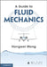 A Guide to Fluid Mechanics by Hongwei Wang