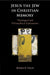 Jesus the Jew in Christian Memory by Barbara U. Meyer