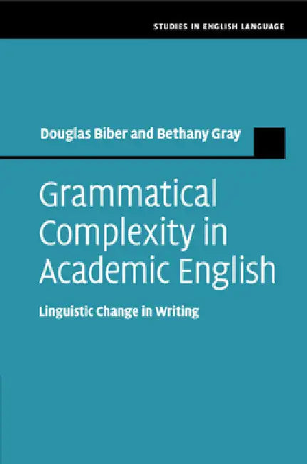 Grammatical Complexity in Academic English by Douglas Biber