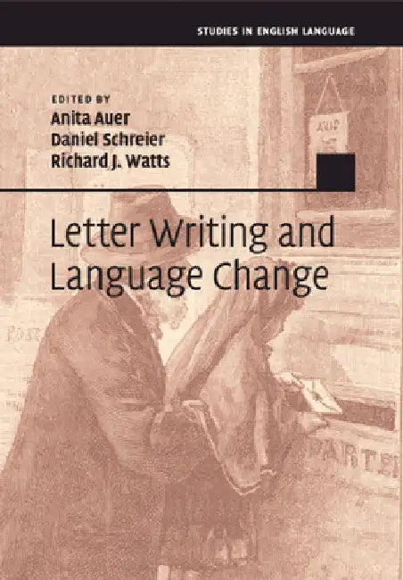 Letter Writing and Language Change by Anita Auer