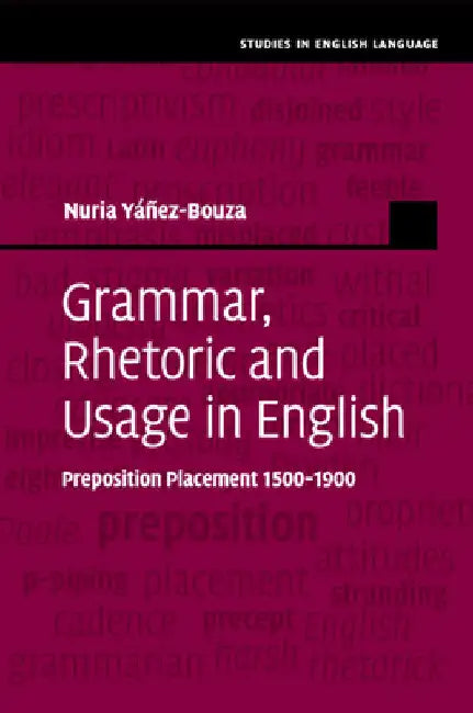 Grammar, Rhetoric and Usage in English by Nuria Yáñez-Bouza