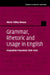 Grammar, Rhetoric and Usage in English by Nuria Yáñez-Bouza