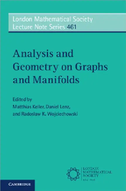 Analysis and Geometry on Graphs and Manifolds by Matthias Keller