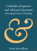 Underdevelopment and African Literature by Sarah Brouillette