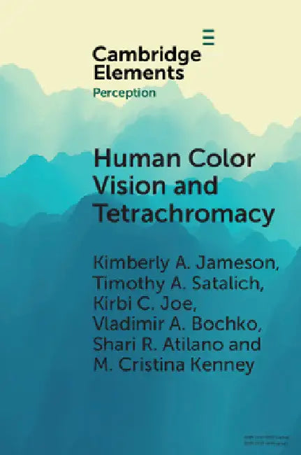 Human Color Vision and Tetrachromacy by Kimberly A. Jameson