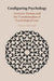 Configuring Psychology by Martyn Pickersgill