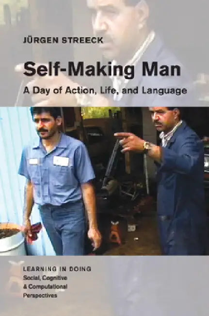 Self-Making Man by Jürgen Streeck