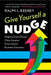 Give Yourself a Nudge: Helping Smart People Make Smarter Personal and Business Decisions by Ralph L. Keeney