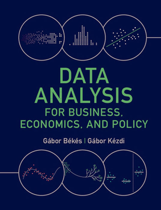Data Analysis for Business Economics and Policy by Békés, Gábor