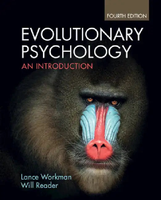 Evolutionary Psychology: An Introduction by Lance Workman, Will Reader