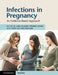Infections in Pregnancy: An Evidence-Based Approach by Adel Elkady, Prabha Sinha, Soad Ali Zaki Hassan