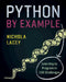 Python by Example: Learning to Program in 150 Challenges by Nichola Lacey
