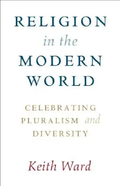Religion in the Modern World by Keith Ward