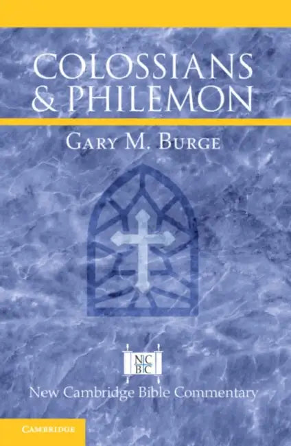 Colossians and Philemon by Gary M. Burge