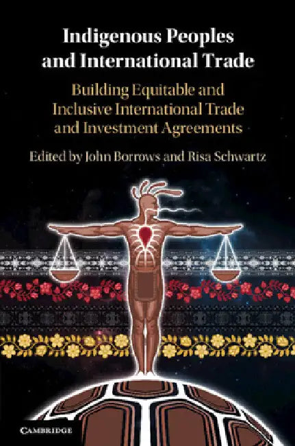 Indigenous Peoples and International Trade by John Borrows
