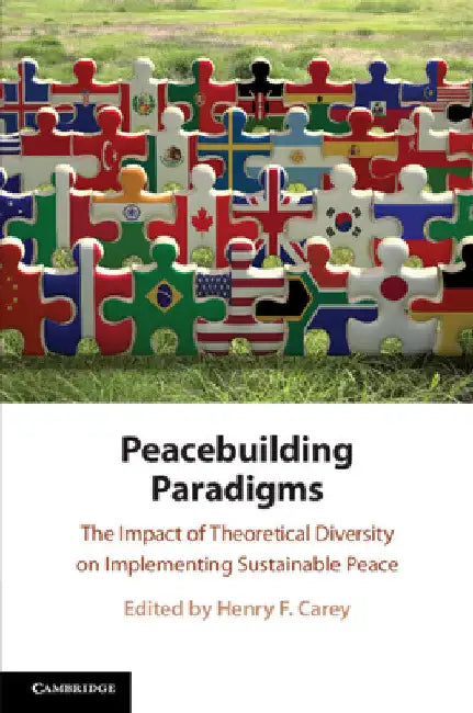 Peacebuilding Paradigms by Henry F. Carey