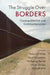 The Struggle Over Borders: Cosmopolitanism and Communitarianism by Pieter de Wilde, Ruud Koopmans, Wolfgang Merkel