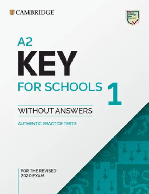 A2 Key for Schools 1 for Revised Exam from 2020 Student's Book Without Answers: Authentic Examination Papers from Cambridge English Language Assessmen