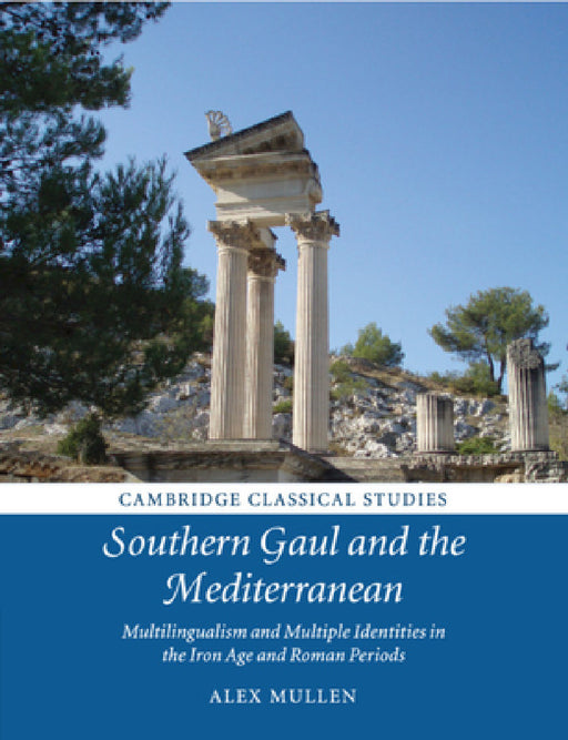 Southern Gaul and the Mediterranean by Alex Mullen