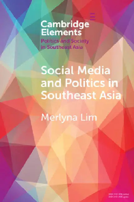 Social Media and Politics in Southeast Asia by Merlyna Lim