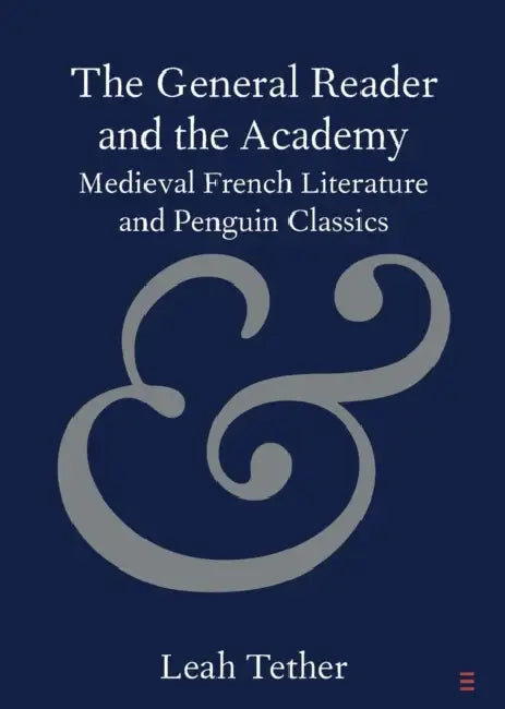 The General Reader and the Academy by Leah Tether