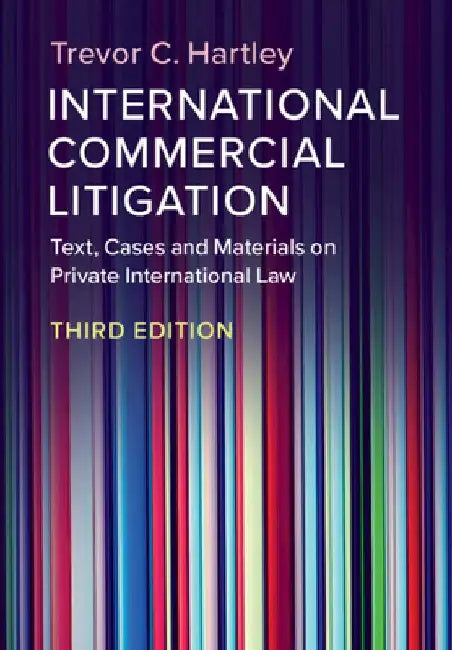 International Commercial Litigation: Text, Cases and Materials on Private International Law by Trevor Hartley