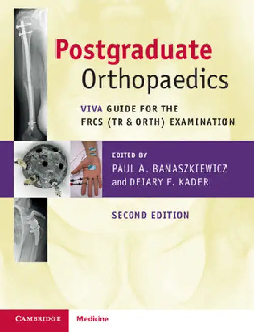 Postgraduate Orthopaedics: Viva Guide for the Frcs (Tr & Orth) Examination by Paul A. Banaszkiewicz
