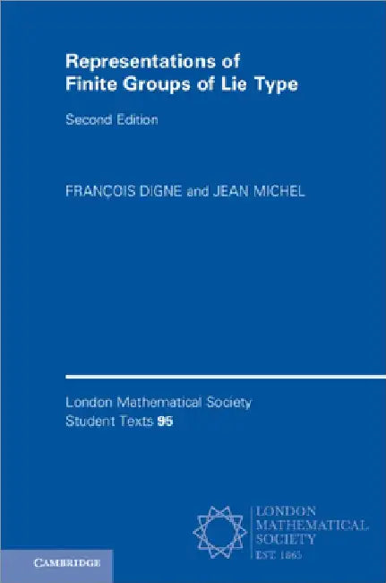 Representations of Finite Groups of Lie Type by FranÃ§ois Digne