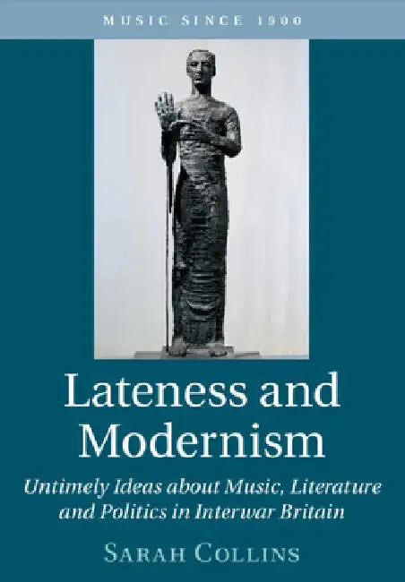 Lateness and Modernism by Sarah Collins