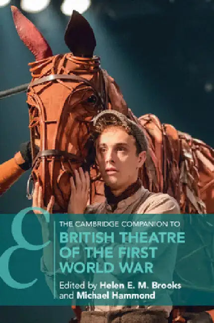 The Cambridge Companion to British Theatre of the First World War by Helen E. M. Brooks